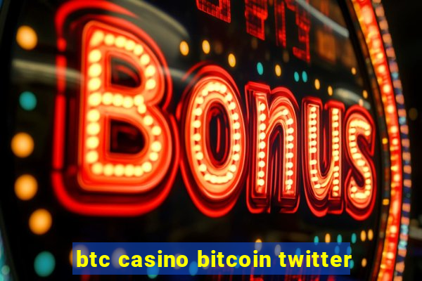 btc casino bitcoin twitter