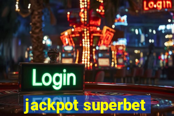 jackpot superbet