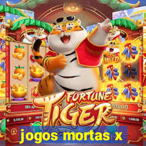 jogos mortas x