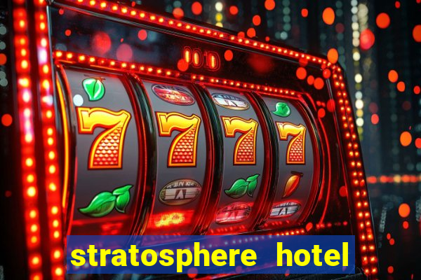 stratosphere hotel casino las vegas