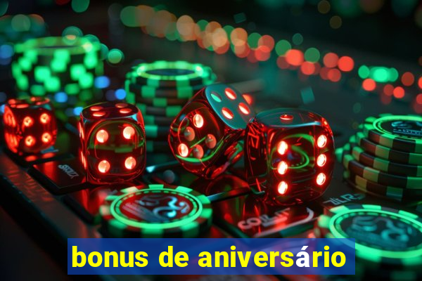 bonus de aniversário