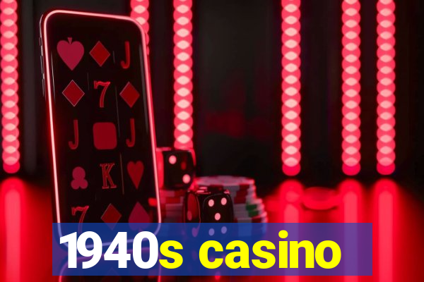 1940s casino