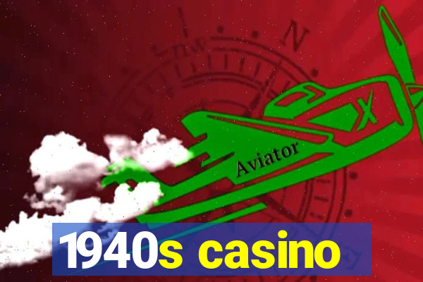 1940s casino