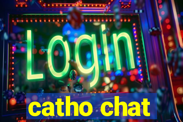 catho chat