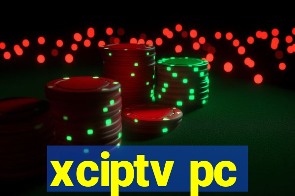 xciptv pc