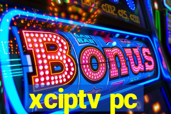 xciptv pc