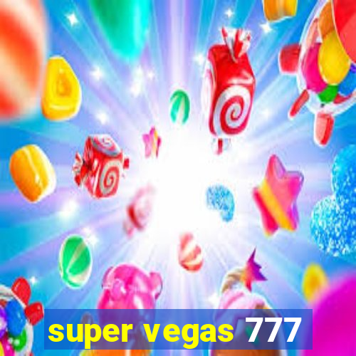 super vegas 777