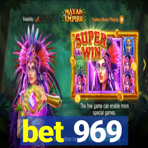 bet 969