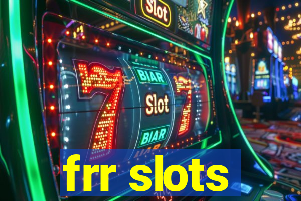 frr slots