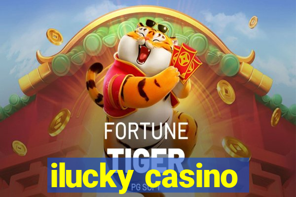 ilucky casino