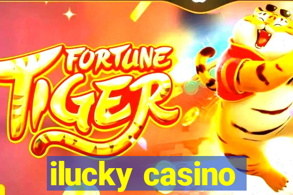 ilucky casino