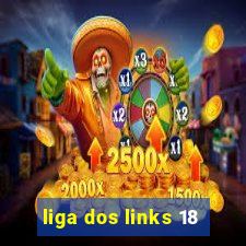 liga dos links 18