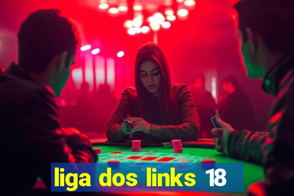 liga dos links 18