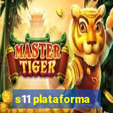 s11 plataforma