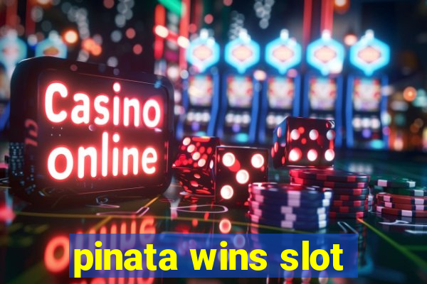 pinata wins slot