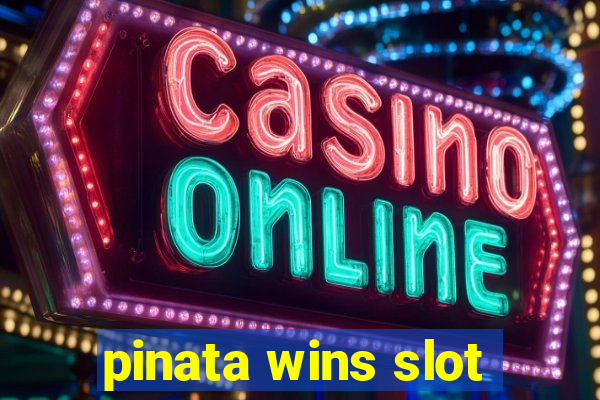 pinata wins slot