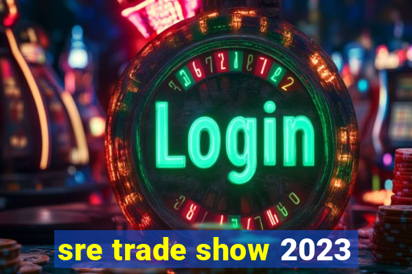 sre trade show 2023