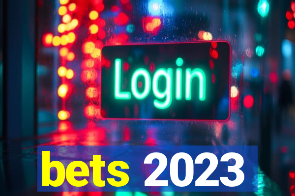 bets 2023