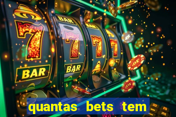 quantas bets tem no brasil