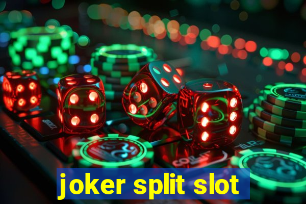 joker split slot