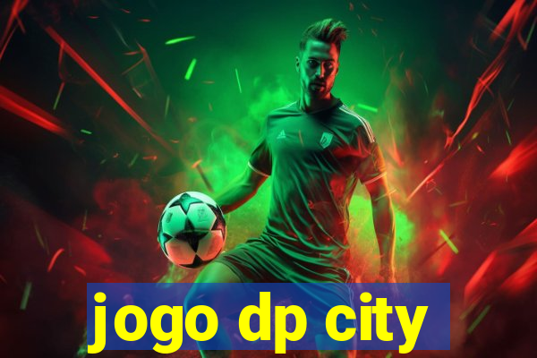 jogo dp city