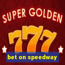 bet on speedway