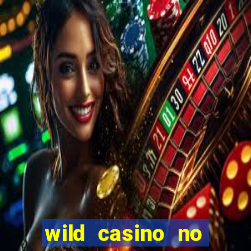 wild casino no deposit bonuses