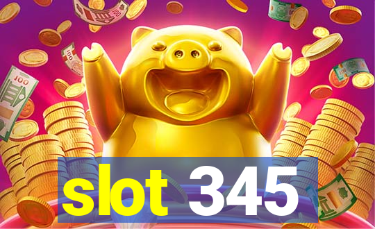 slot 345