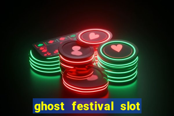 ghost festival slot free play