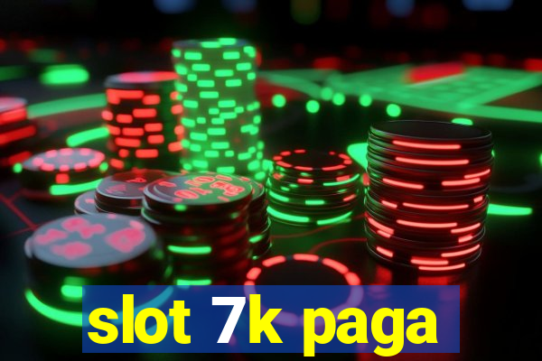 slot 7k paga