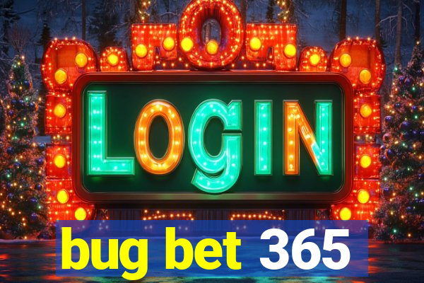 bug bet 365