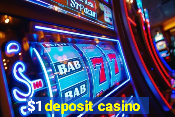 $1 deposit casino