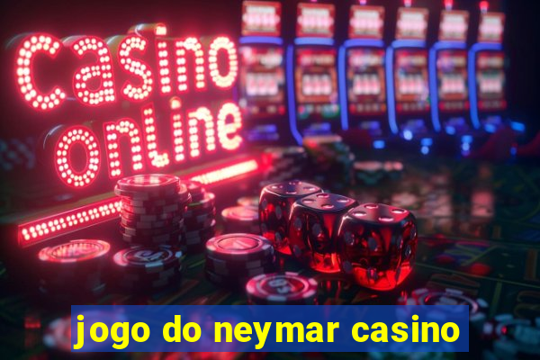 jogo do neymar casino