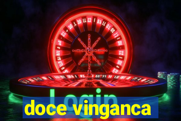 doce vinganca