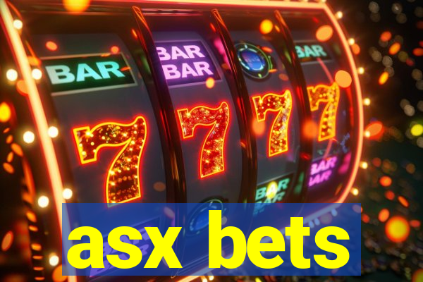 asx bets