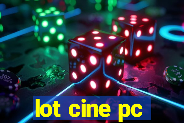 lot cine pc