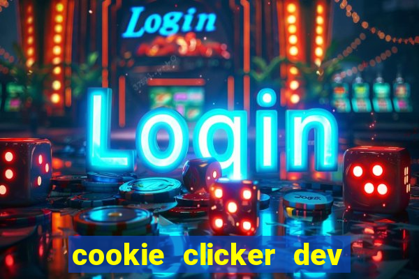 cookie clicker dev tools hack