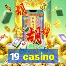 19 casino