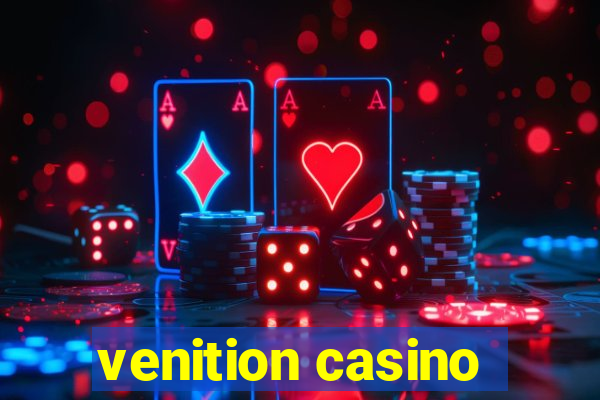 venition casino