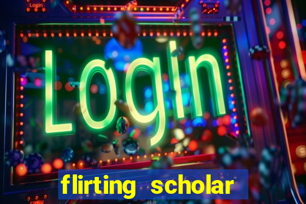 flirting scholar slot demo