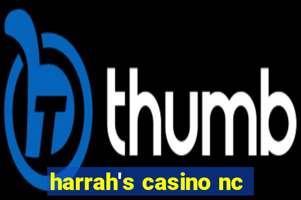 harrah's casino nc