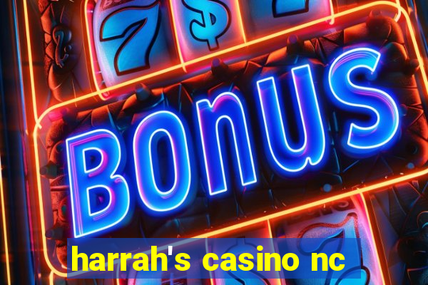 harrah's casino nc