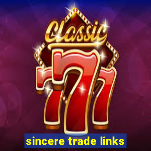 sincere trade links