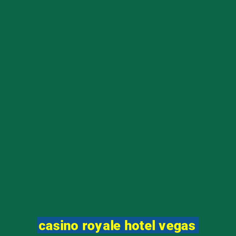 casino royale hotel vegas