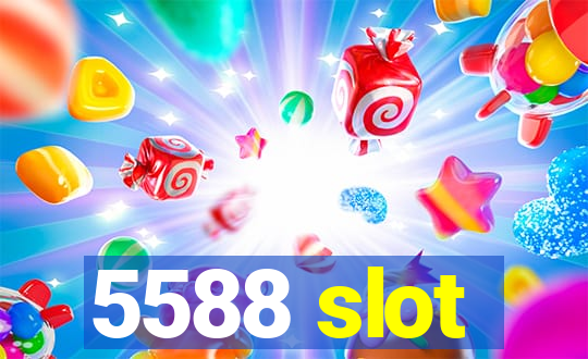 5588 slot