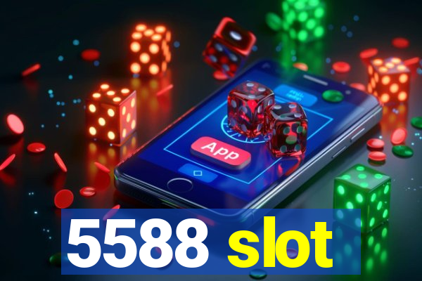 5588 slot