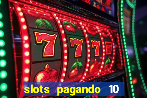 slots pagando 10 no cadastro facebook