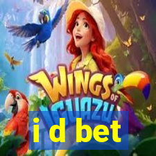 i d bet