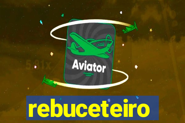 rebuceteiro