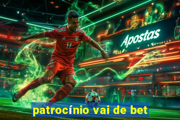 patrocínio vai de bet